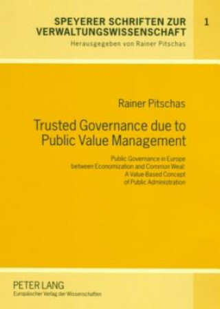 Carte Trusted Governance Due to Public Value Management Rainer Pitschas