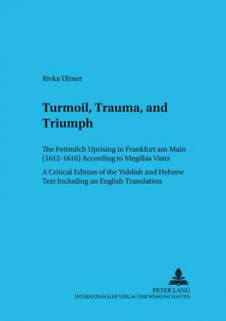 Carte Turmoil, Trauma, and Triumph Rivka Ulmer