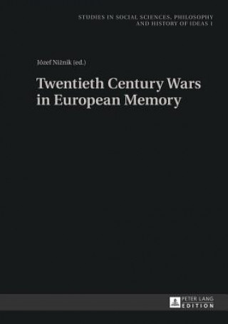 Carte Twentieth Century Wars in European Memory Józef Niznik