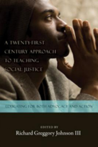 Kniha Twenty-first Century Approach to Teaching Social Justice Richard Greggory Johnson III