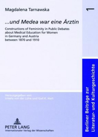 Livre ..Und Medea War Eine Aerztin Magdalena Tarnawska