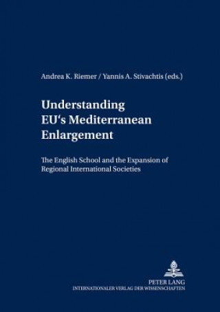 Kniha Understanding EU's Mediterranean Enlargement Andrea K. Riemer