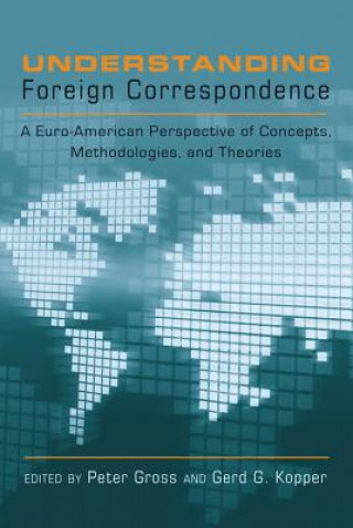 Carte Understanding Foreign Correspondence Peter Gross
