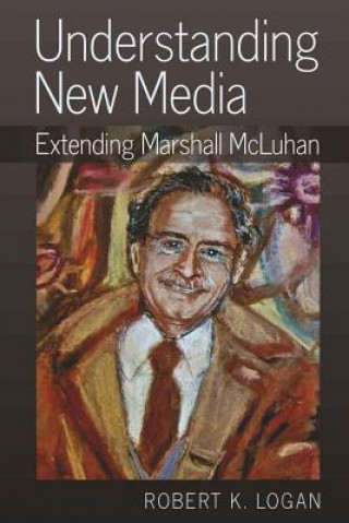 Книга Understanding New Media Robert K. Logan