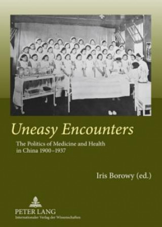 Kniha Uneasy Encounters Iris Borowy