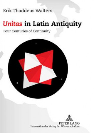 Kniha "Unitas" in Latin Antiquity Erik Thaddeus Walters