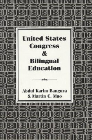 Книга United States Congress and Bilingual Education Abdul Karim Bangura