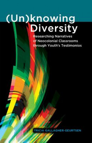 Книга (Un)knowing Diversity Tricia Gallagher-Geurtsen