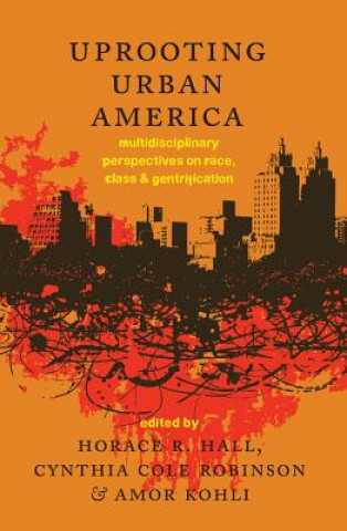 Carte Uprooting Urban America Horace R. Hall