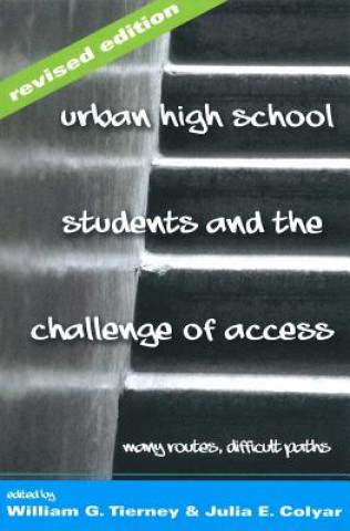 Kniha Urban High School Students and the Challenge of Access William G. Tierney