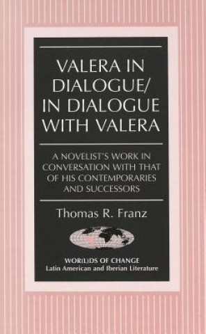 Carte Valera in Dialogue/in Dialogue with Valera Thomas R. Franz