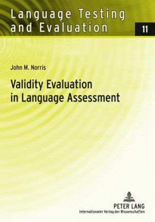 Könyv Validity Evaluation in Language Assessment John M. Norris