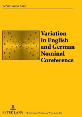 Kniha Variation in English and German Nominal Coreference Kerstin Kunz