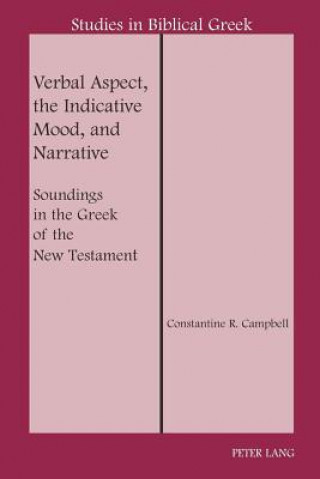 Kniha Verbal Aspect, the Indicative Mood, and Narrative Constantine R. Campbell