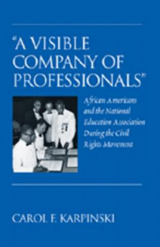 Kniha "A Visible Company of Professionals" Carol F. Karpinski