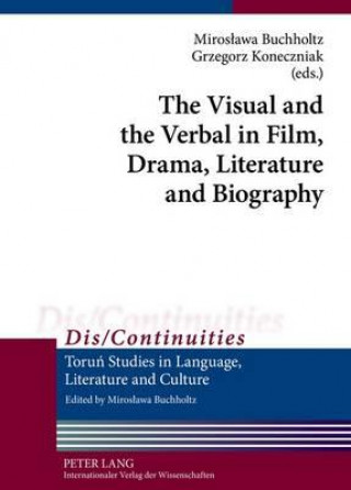 Kniha Visual and the Verbal in Film, Drama, Literature and Biography Miroslawa Buchholtz