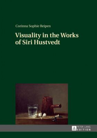 Kniha Visuality in the Works of Siri Hustvedt Corinna Sophie Reipen