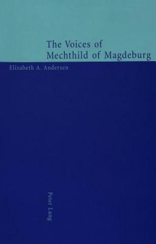 Kniha Voices of Mechthild of Magdeburg Elizabeth A. Andersen