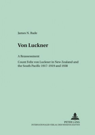 Carte Von Luckner: a Reassessment James N. Bade
