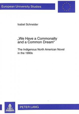 Livre "We Have a Commonalty and a Common Dream" Isabel Schneider