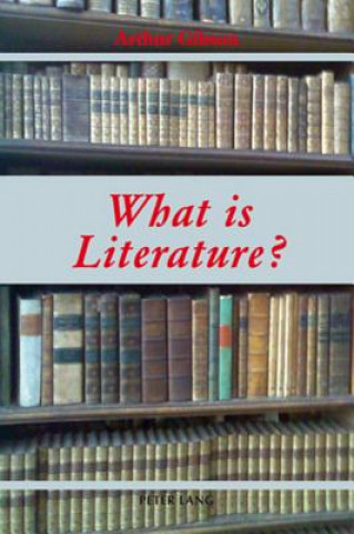 Carte What is Literature? Arthur Gibson