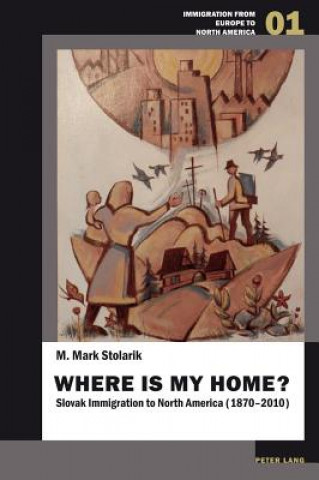 Knjiga Where is my home? M.Mark Stolarik