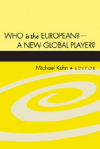 Книга Who is the European? - A New Global Player? Michael Kuhn