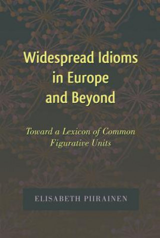 Könyv Widespread Idioms in Europe and Beyond Elisabeth Piirainen