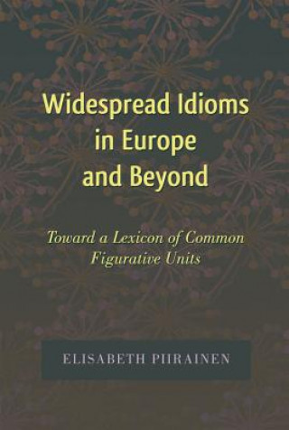 Knjiga Widespread Idioms in Europe and Beyond Elisabeth Piirainen