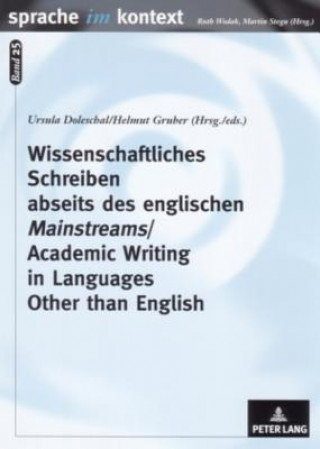 Kniha Wissenschaftliches Schreiben Abseits Des Englischen Mainstreams Academic Writing in Languages Other Than English Ursula Doleschal