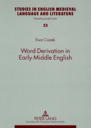 Knjiga Word Derivation in Early Middle English Ewa Ciszek