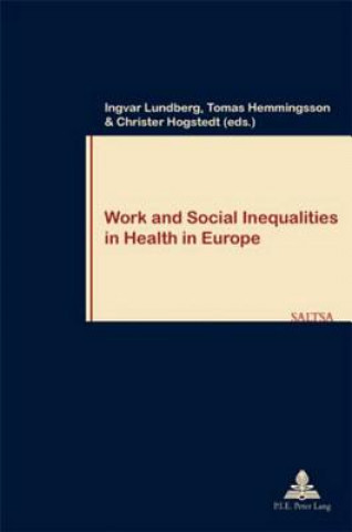 Kniha Work and Social Inequalities in Health in Europe Ingvar Lundberg
