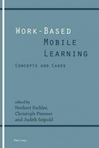 Könyv Work-Based Mobile Learning Norbert Pachler