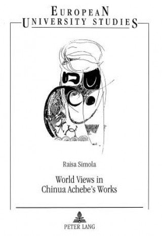 Carte World Views in Chinua Achebe's Works Raisa Simola