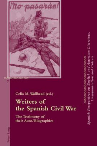 Kniha Writers of the Spanish Civil War Celia M. Wallhead