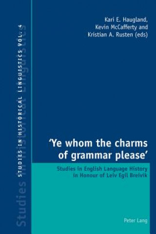 Książka 'Ye whom the charms of grammar please' Kari E. Haugland