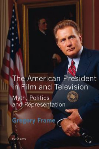 Kniha American President in Film and Television Gregory Frame