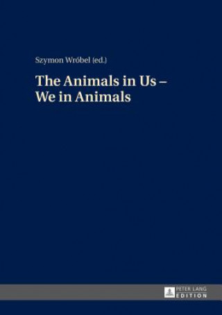 Книга Animals in Us - We in Animals Szymon Wróbel