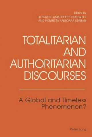 Könyv Totalitarian and Authoritarian Discourses Lutgard Lams