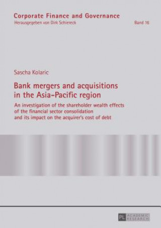 Książka Bank mergers and acquisitions in the Asia-Pacific region Sascha Kolaric