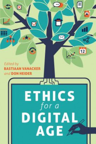 Carte Ethics for a Digital Age Bastiaan Vanacker