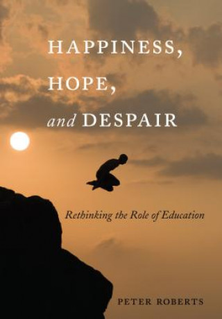 Kniha Happiness, Hope, and Despair Peter Roberts