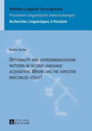 Kniha Optionality and overgeneralisation patterns in second language acquisition: Where has the expletive ensconced "it"self? Nadia Varley