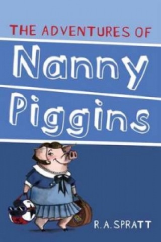 Kniha Adventures Of Nanny Piggins 1 R.A. Spratt