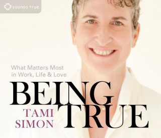 Audio Being True Tami Simon