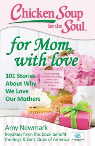 Carte Chicken Soup for the Soul: For Mom, with Love Amy Newmark