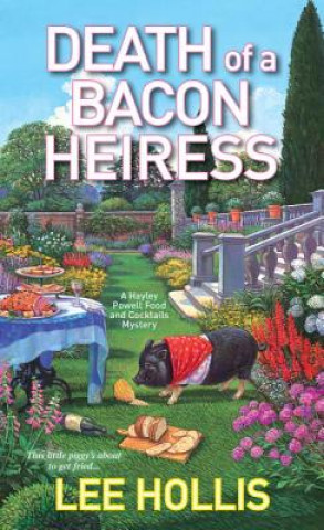 Kniha Death of a Bacon Heiress Lee Hollis