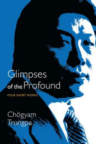 Carte Glimpses of the Profound Chögyam Trungpa