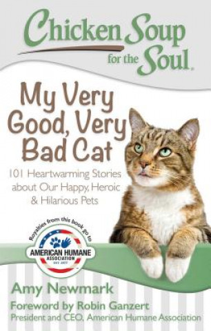 Carte Chicken Soup for the Soul: My Very Good, Very Bad Cat Amy Newmark