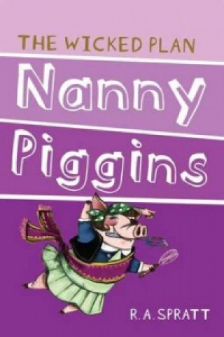 Libro Nanny Piggins And The Wicked Plan 2 R.A. Spratt